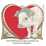 pig with a powdered wig valentine